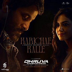 Karichae Kalle (From Dhruva Nakshathram) - Single (2023) (Harris Jayaraj)